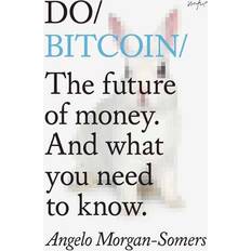 Bøker Do Bitcoin Angelo Morgan-Somers 9781914168109