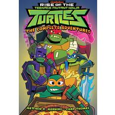 Rise of the Teenage Mutant Ninja Turtles: The Complete Adventures Matthew K. Manning 9798887240121