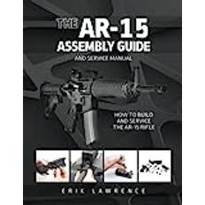 The AR-15 Assembly Guide: How to Build and Service the AR-15 Rifle Pocketbok