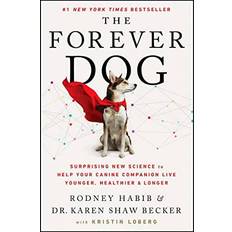 Animals & Nature Books The Forever Dog: Surprising New Science to Help Your Canine Companion Live Younger, Healthier, and Longer (Hardcover, 2021)