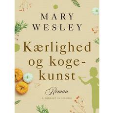 Kærlighed og kogekunst Mary Wesley 9788726875683 (E-bog)