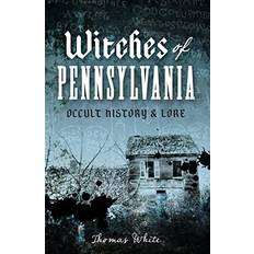 Books Witches of Pennsylvania: Occult History & Lore