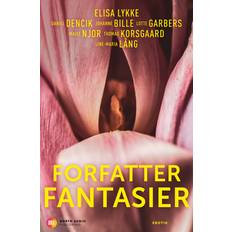 Forfatterfantasier Johanne Bille,Daniel Dencik,Lotte Garbers,Thomas Korsgaard,Elisa Lykke,Line-Maria Lång,Maise Njor (E-bok)