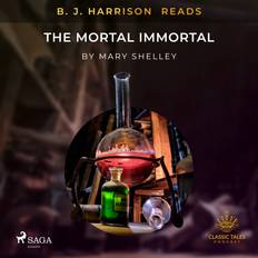 Engelska - Romantik Ljudböcker B. J. Harrison Reads The Mortal Immortal (Ljudbok, MP3, 2021)