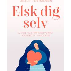 Elsk dig selv. 22 veje til større selvværd, ligeværd og livsglæde Liselotte Christensen 9788726932720 (E-bog)