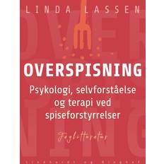 Overspisning. Psykologi, selvforståelse og terapi ved spiseforstyrrelser (E-bog, 2021)