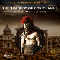 Engelska - Historia & Arkeologi Ljudböcker B. J. Harrison Reads The Tragedy of Coriolanus (Ljudbok, MP3, 2021)
