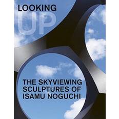 Looking Up: The Skyviewing Sculptures of Isamu Noguchi 9781911282617 (Indbundet)