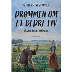 DRØMMEN OM ET BEDRE LIV Camilla Stine Simonsen 9788776086749