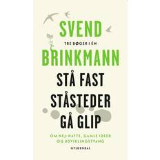 Stå fast svend brinkmann STÅ FAST, STÅSTEDER GÅ GLIP (Indbundet, 2022)