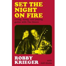 Bücher Set the Night on Fire: Living, Dying and Playing Guitar with the Doors