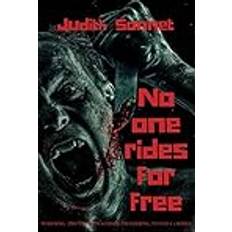 No One Rides For Free: An Extreme Novella