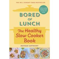 Bored Of Lunch- The Healthy Slow Cooker Book