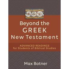 Greco Libri Beyond the Greek New Testament: Advanced Readings for Students of Biblical Studies