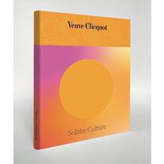 VEUVE CLICQUOT SOLAIRE CULTURE English edition: 250 Years of an Iconic Champagne House