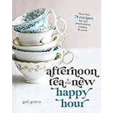 Food & Drink Books Afternoon Tea Is the New Happy Hour Gail Greco 9781400334322