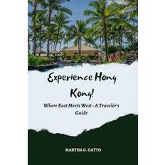 Experience Hong Kong! Martha Gatto 9798393418045