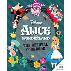 Bücher Alice in Wonderland: The Official Cookbook Disney: Alice in Wonderland