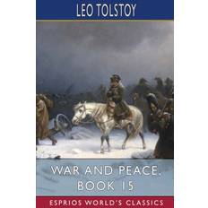 War and Peace, Book 15 Esprios Classics Leo Tolstoy