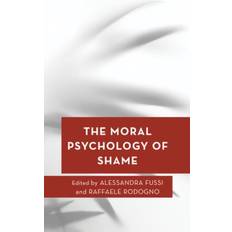 The Moral Psychology of Shame Alessandra Fussi 9781538177693