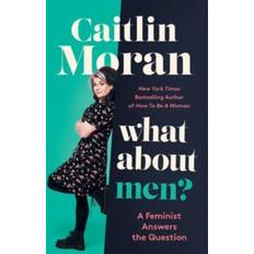 What about Men Caitlin Moran 9780062893741