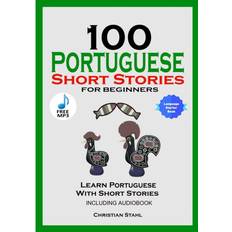 Spil Lydbøger 100 Portuguese Short Stories for Beginners Learn Portuguese with Stories Including Audiobook Christian Stahl (Lydbog)