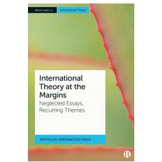 International Theory at the Margins: Negle. Greenwood Onuf, Nic