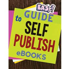 Easy and Simple Guide to Self-Publishing eBooks (E-bok)