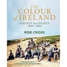 The Colour of Ireland Rob Cross 9781785304606