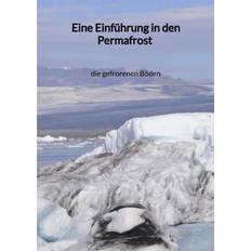 Eine Einführung in den Permafrost die gefrorenen Böden