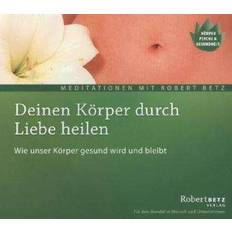 Calendars & Diaries Audiobooks Deinen Körper durch Liebe heilen, Hörbuch, Digital, 68min (Hörbuch)