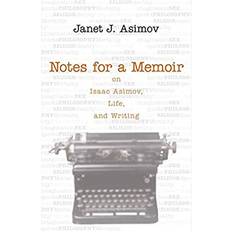 Notes for a Memoir On Isaac Asimov, Life, and Writing by Janet Asimov