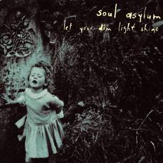 Let Your Dim Light Shine Soul Asylum