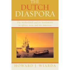 Hollandsk Bøger The Dutch Diaspora Howard J. Wiarda 9780739121047 (Indbundet)