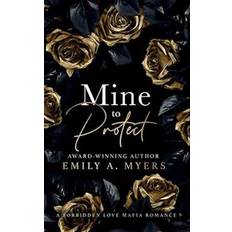 Mine to Protect: A Forbidden Love Mafia Romance Emily A. Myers