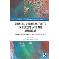 Chinese Books Chinese Overseas Ports in Europe and the Americas: Understanding Smooth and Turbulent Waters (Routledge Studies on the Politcal Economy of Asia) Paperback