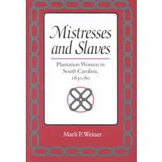 Mistresses and Slaves Marli F. Weiner 9780252066238