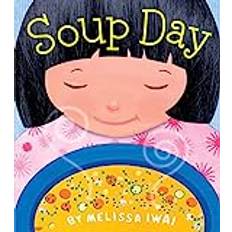 Soup Day: A Picture Book Melissa Iwai