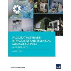 Facilitating Trade in Vaccines and Essential Medical Supplies Guidance Note (Paperback)