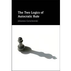 The Two Logics of Autocratic Rule Johannes Gerschewski 9781009199414 (Indbundet)