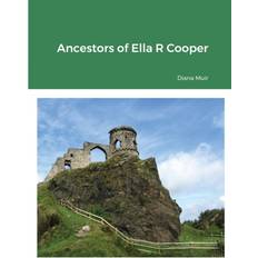 Ancestors of Ella R Cooper Diana Muir