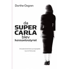 Da super carla blev hormonforstyrret Da UPER CARLA blev hormonforstyrret (Hæftet, 2022)