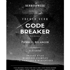 The French Verb Code Breaker Pierre Belanger C