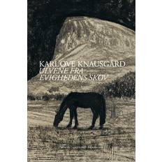 Ulvene fra evighedens skov Karl Ove Knausgård (E-bok)