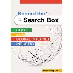 Behind the Search Box: Google and the Global Internet Industry Inbunden (Inbunden)