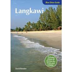 Blue Skies Guide to Langkawi David Bowden 9781912081462