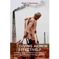 Giving Aid Effectively The Politics of Environment (Hardcover)