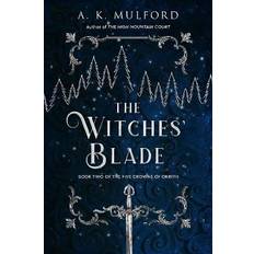 The witches' blade: a novel (the five crowns of okrith, 2)