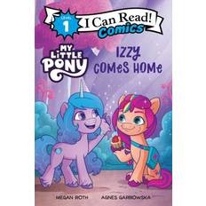 My Little Pony: Izzy Comes Home I Can Read Comics Level 1