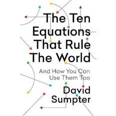 The Ten Equations That Rule the World David Sumpter